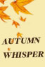 Autumn Whisper: 15 finalists