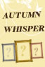 Autumn Whisper: Winners