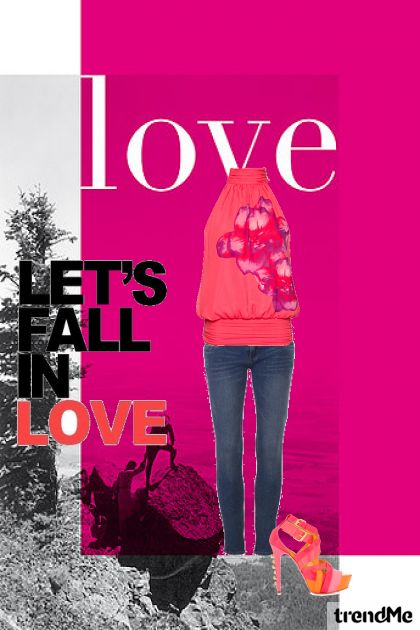 Let's fall in love- Combinazione di moda