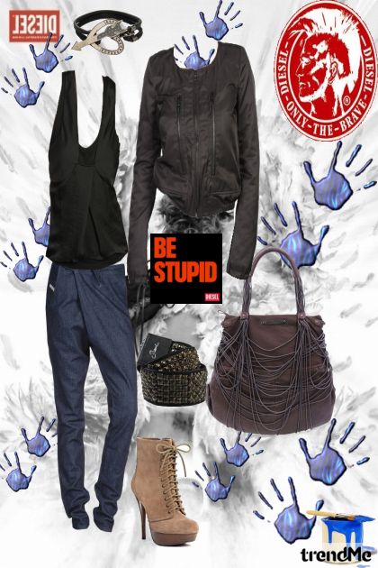 be stupid- Combinazione di moda