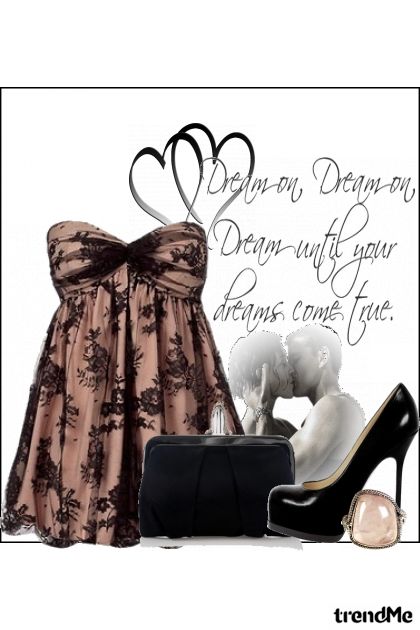 Dream until your dreams come true- Fashion set