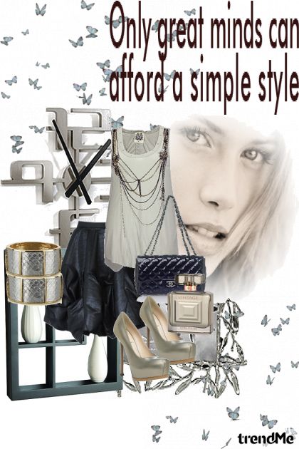 Only great minds can afford a simple style- Fashion set