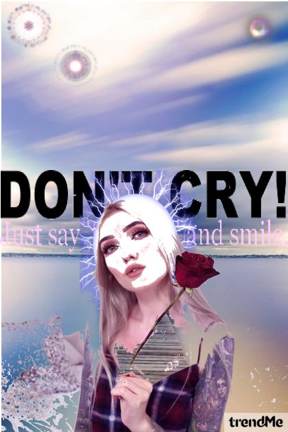 don't cry