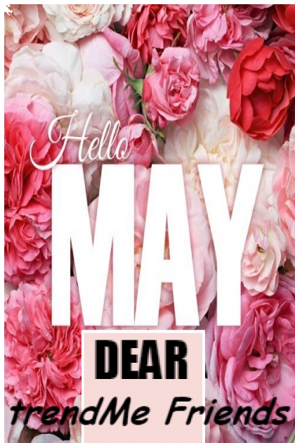 Hello May Dear trendMe Friends- Kreacja