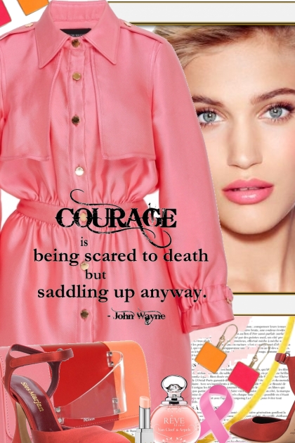 Courage.....