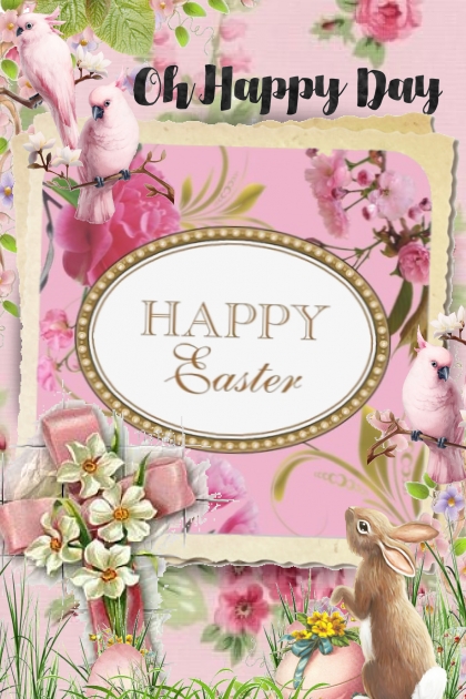 Oh Happy Day....Happy Easter- combinação de moda