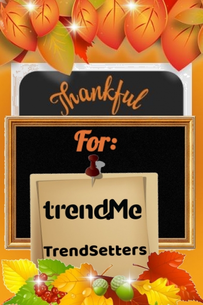 Thankful For trendMe ....