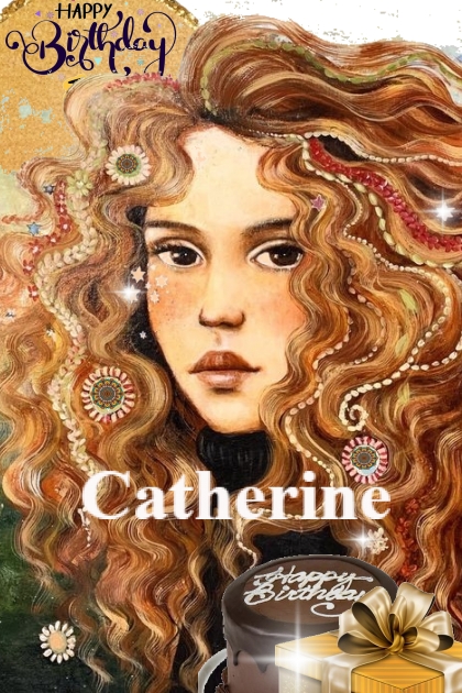 Catherine ....Happy Birthday !!