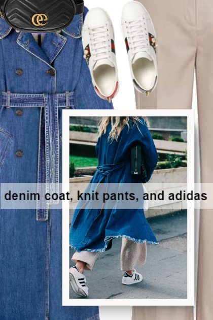 denim coat, knit pants, and adidas!