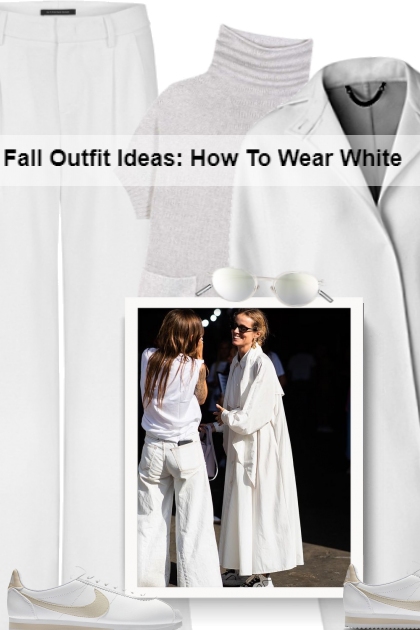 Fall Outfit Ideas: How To Wear White- Модное сочетание