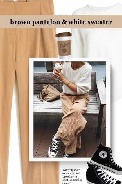 brown pantalon & white sweater- Kreacja