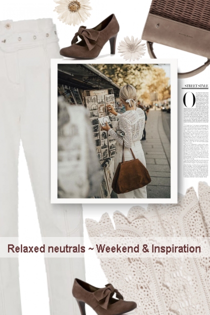  Relaxed neutrals ~ Weekend & Inspiration- combinação de moda