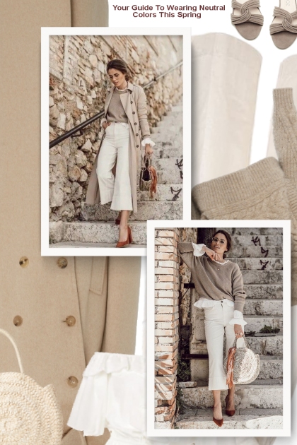   Your Guide To Wearing Neutral Colors This Spring- Modna kombinacija