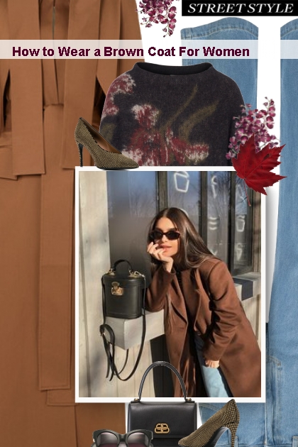 How to Wear a Brown Coat For Women- Combinazione di moda