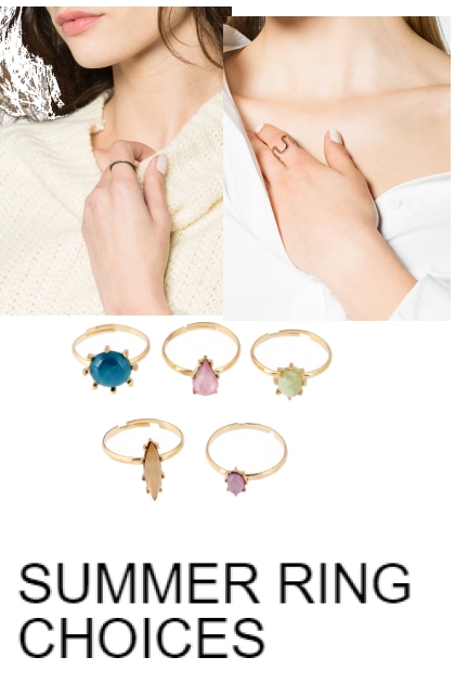 SUMMER RING CHOICES