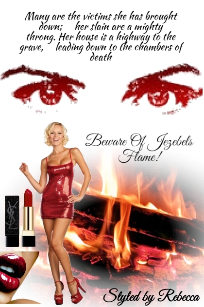 Beware of Jezebels Flame!- Fashion set