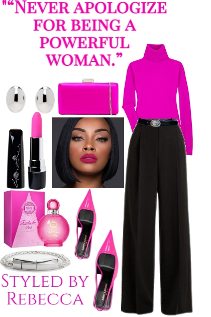 &quot;“Never apologize for being a powerful woman.”