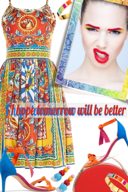 Tomorrow Will be Better- Combinazione di moda