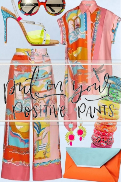 Put on your positive pants- Combinazione di moda