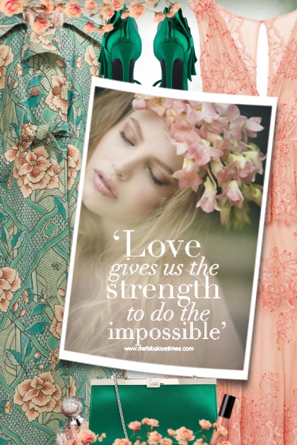 Love gives us the strenght to do the impossible- Modna kombinacija