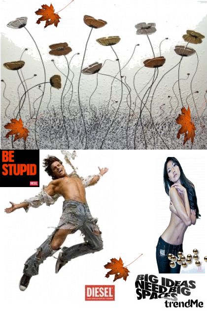Be stupid- Modna kombinacija