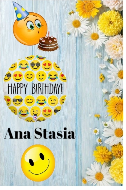 Happy Birthday Ana Stasia