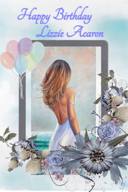 Happy Birthday Lizzie Acaron!