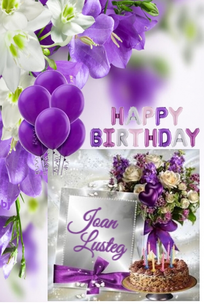 Happy Birthday Joan Lusteg!