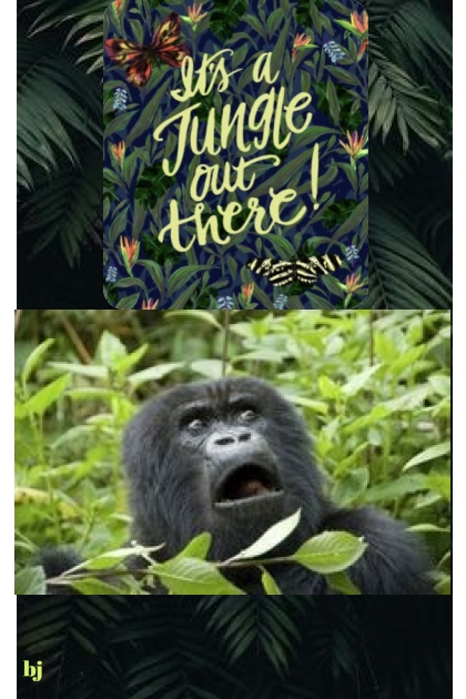 It&#039;s a Jungle Out There!