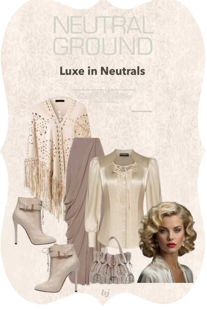 Neutral Ground--Luxe in Neutrals- Fashion set