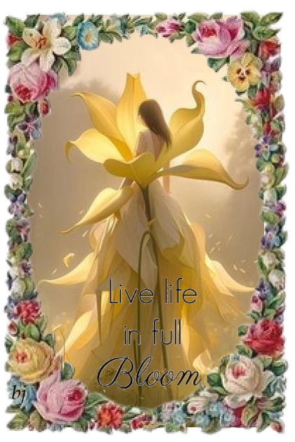 Live Life in Full Bloom...- Модное сочетание