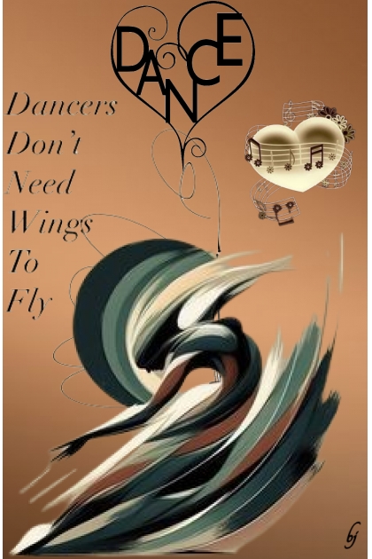 Dancers Don't Need Wings to Fly- Combinazione di moda