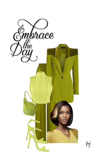 Embrace the Day...