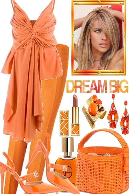 DREAM BIG, DREAM IN ORANGE- combinação de moda