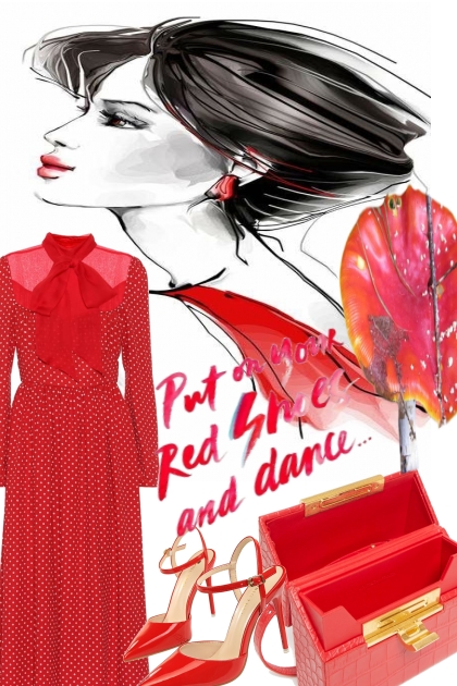 PUT ON RED SHOES AND DANCE- Fashion set