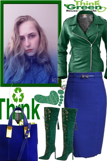 THINK GREEN WHEN YOU HAVE THE BLUES- Combinaciónde moda