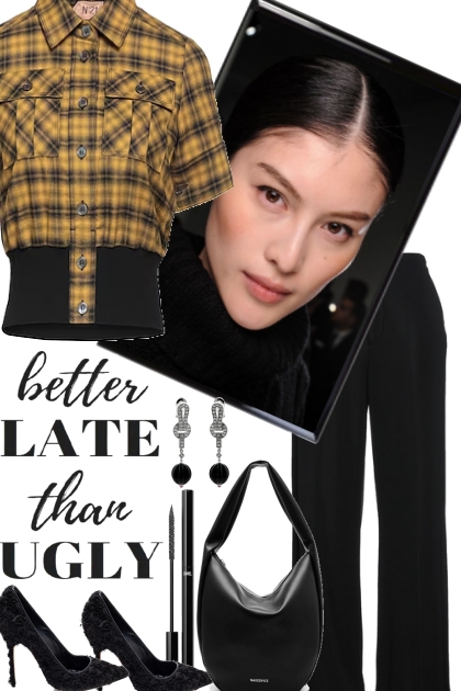 -´ß BETTER LATE THAN UGLY- Combinazione di moda