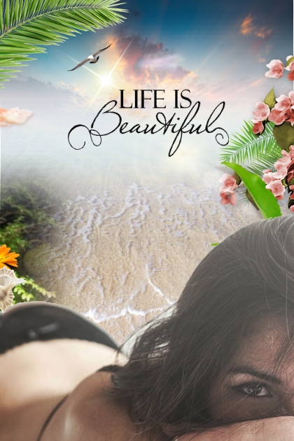 life ist beautiful- Kreacja