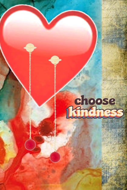 choose kindness- Combinazione di moda