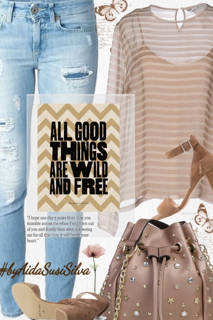 All good things are wild and free!- Combinazione di moda