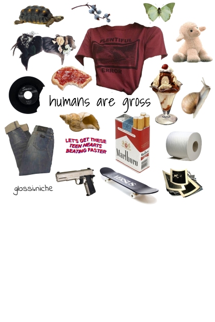 humans are gross- combinação de moda