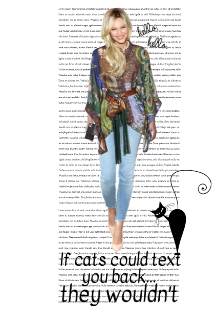 If cats could text you back...they wouldn't- Modna kombinacija