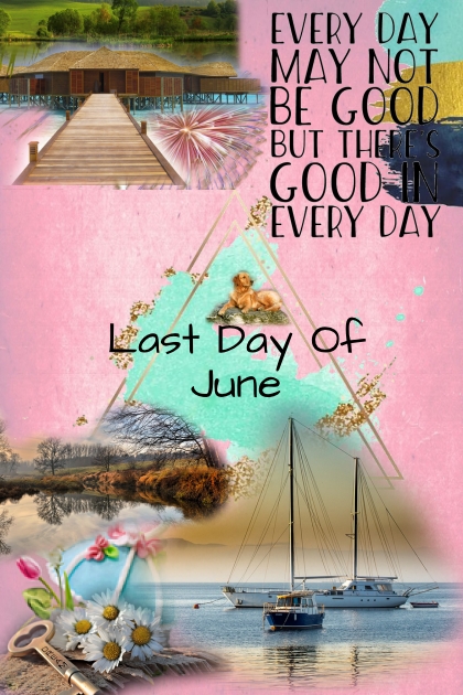 Last Day Of June- Modna kombinacija