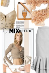 Dare to mix ruffles