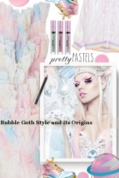   Bubble Goth Style and its Origins