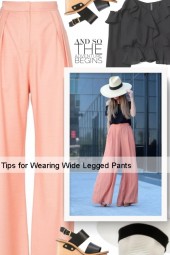   Tips for Wearing Wide Legged Pants