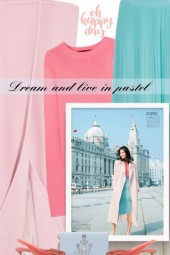 dream and live in pastel