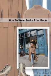  Fall 2019 - How To Wear Snake Print Boots