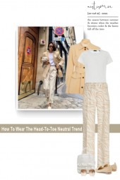 How To Wear The Head-To-Toe Neutral Trend