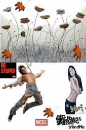 Be stupid